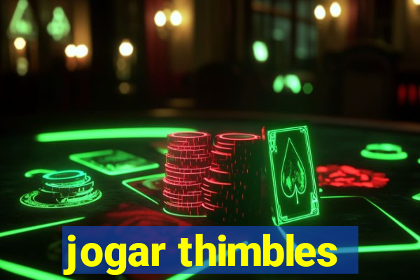 jogar thimbles